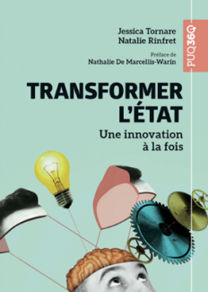 Couverture du livre Transformer l'État – Une innovation à la fois, de Jessica Tornare et Natalie Rinfret 